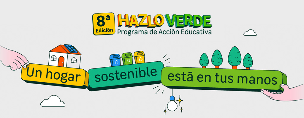 8ª edición del Programa de Acción Educativa Hazlo Verde de Leroy Merlin: Un hogar sostenible está en tus manos. Concurso Escolar sobre medioambiente